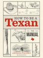 How to Be a Texan: The Manual - Hardcover