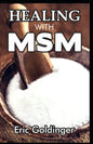 Healing with Msm: Handbook That Uncovered Natural Healing Power of MSM - Paperback