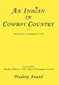 An Indian in Cowboy Country: Stories from an Immigrant's Life - Hardcover