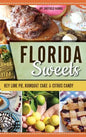 Florida Sweets: Key Lime Pie, Kumquat Cake & Citrus Candy - Hardcover