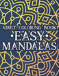 Adult Coloring Book Easy Mandalas: Simple Illustrations And Mandalas To Color, Coloring Book With Calming Designs And Patterns - Paperback