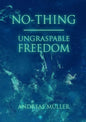 No-thing - ungraspable freedom - Paperback