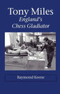 Tony Miles - England's Chess Gladiator - Paperback