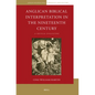 Anglican Biblical Interpretation in the Nineteenth Century: A Critical Evaluation - Paperback