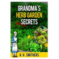 Grandma's Herb Garden Secrets - Paperback