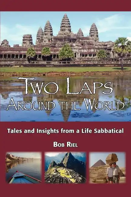 Two Laps Around the World: Tales and Insights from a Life Sabbatical - Paperback