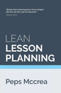 Lean Lesson Planning: A practical approach to doing less and achieving more in the classroom - Paperback