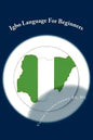 Igbo Language For Beginners: Introduction to Igbo Language - Paperback