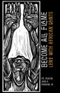 Become All Flame: Lent With African Saints - Paperback