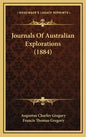 Journals Of Australian Explorations (1884) - Hardcover