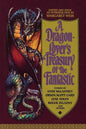 A Dragon-Lover's Treasury of the Fantastic - Paperback