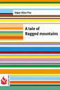 A tale of the Ragged mountains: (low cost). limited edition - Paperback