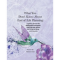 What You Don't Know About End of Life Planning: A guide to discover the death-positive movement, exploring your options, and living and dying with int - Paperback