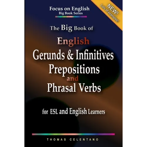 The Big Book of English Gerunds & Infinitives, Prepositions, and Phrasal Verbs for ESL and English Learners - Paperback