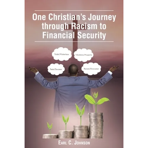 One Christian's Journey through Racism to Financial Security - Paperback