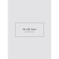My Life Story: a handwritten journal - Hardcover