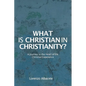 What is Christian in Christianity?: A Journey to the Heart of the Christian Experience - Paperback