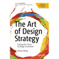 The Art of Design Strategy: Tracing the Future of Design Innovation - Paperback