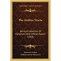 The Andros Tracts: Being A Collection Of Pamphlets And Official Papers (1868) - Paperback