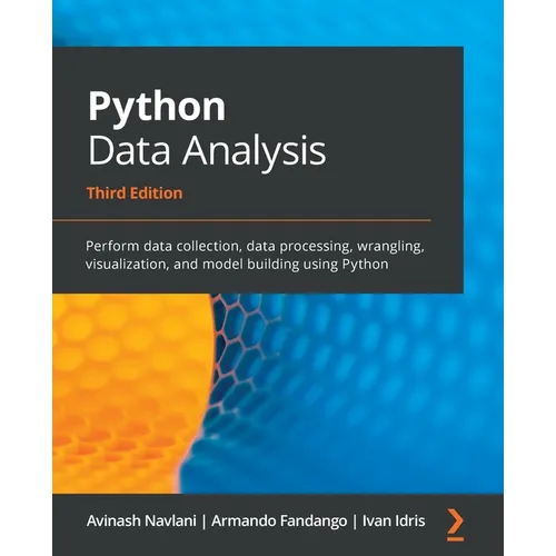 Python Data Analysis - Third Edition: Perform data collection, data processing, wrangling, visualization, and model building using Python - Paperback