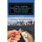 Urban Angling: Fishing the New Jersey-New York Harbor Estuary System - Paperback