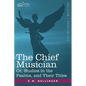 The Chief Musician Or, Studies in the Psalms, and Their Titles - Paperback