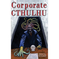 Corporate Cthulhu: Lovecraftian Tales of Bureaucratic Nightmare - Hardcover