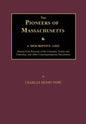 The Pioneers of Massachusetts, a Descriptive List, Drawn from Records of the Colonies, Towns and Churches, and Other Contemporaneous Documents - Paperback