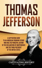 Thomas Jefferson: A Captivating Guide to an American Founding Father Who Was the Principal Author of the Declaration of Independence and - Hardcover