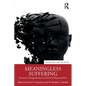 Meaningless Suffering: Traumatic Marginalisation and Ethical Responsibility - Paperback