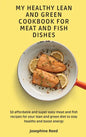 My Healthy Lean and Green Cookbook for Meat and Fish dishes: 50 affordable and super easy meat and fish recipes for your lean and green diet to stay h - Hardcover