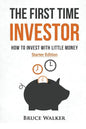 The First Time Investor: How to Invest with Little Money - Paperback