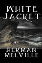 White Jacket by Herman Melville, Fiction, Classics, Sea Stories - Hardcover