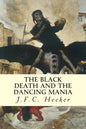 The Black Death and The Dancing Mania - Paperback