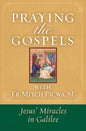 Praying the Gospels with Fr. Mitch Pacwa: Jesus' Miracles in Galilee:: Jesus' Miracles in Galilee - Paperback