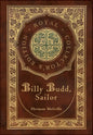 Billy Budd, Sailor (Royal Collector's Edition) (Case Laminate Hardcover with Jacket) - Hardcover
