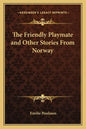 The Friendly Playmate and Other Stories From Norway - Paperback