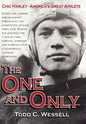 The One and Only: Chic Harley - America's Great Athlete - Hardcover