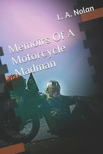 Memoirs Of A Motorcycle Madman - Paperback