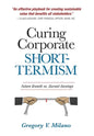 Curing Corporate Short-Termism: Future Growth vs. Current Earnings - Hardcover