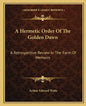 A Hermetic Order of the Golden Dawn: A Retrospective Review in the Form of Memoirs - Paperback