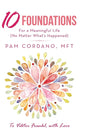 10 Foundations for a Meaningful Life (No Matter What's Happened) - Hardcover