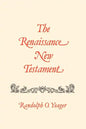 The Renaissance New Testament: John 11:1-13:30, Mark 10:2-14:21, Luke 16:1-22:24 - Paperback