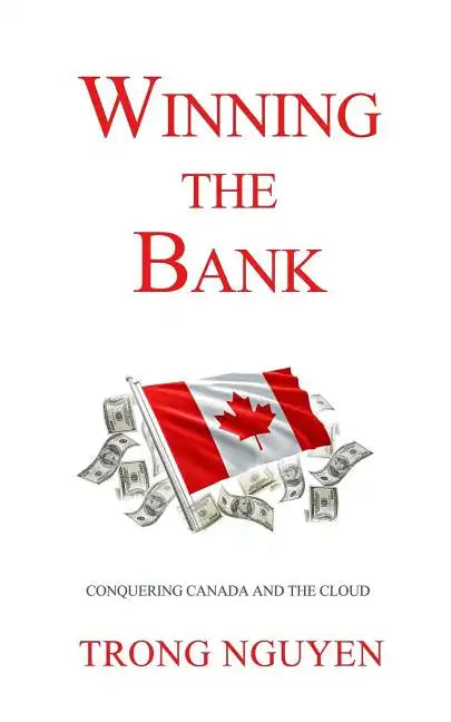 Winning the Bank: Conquering Canada And The Cloud - Paperback
