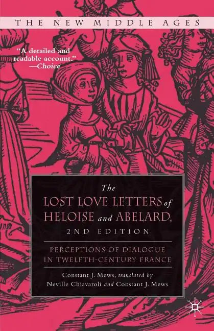 The Lost Love Letters of Heloise and Abelard: Perceptions of Dialogue in Twelfth-Century France - Paperback