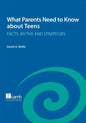 What Parents Need to Know about Teens: Facts, Myths and Strategies - Paperback