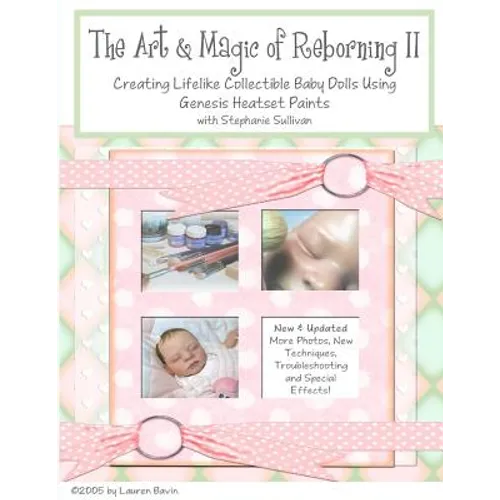 The Art & Magic of Reborning, Edition II - Paperback