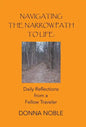 Navigating the Narrow Path to Life: Daily Reflections from a Fellow Traveler - Hardcover