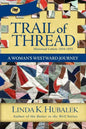 Trail of Thread: A Woman's Westward Journey - Paperback