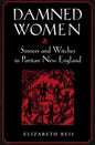 Damned Women: Sinners and Witches in Puritan New England - Paperback